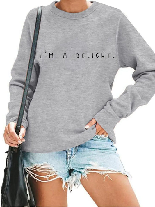Womens IM A Delight Sweatshirt Funny Saying, Crewneck Pullover Top Humor Sarcastic Sayings Long Sleeve Grey Medium